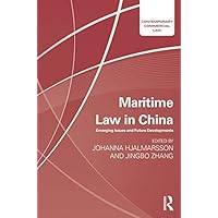 Maritime Law in China: Emerging Issues and Future Developments (Contemporary Commercial Law) Maritime Law in China: Emerging Issues and Future Developments (Contemporary Commercial Law) Kindle Hardcover Paperback