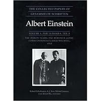 The Collected Papers of Albert Einstein, Volume 8: The Berlin Years: Correspondence, 1914-1918 (Original texts) The Collected Papers of Albert Einstein, Volume 8: The Berlin Years: Correspondence, 1914-1918 (Original texts) Hardcover