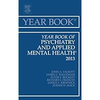 Year Book of Psychiatry and Applied Mental Health 2013 (Year Books) Year Book of Psychiatry and Applied Mental Health 2013 (Year Books) Kindle Hardcover