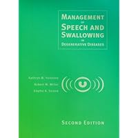 Management of Speech and Swallowing in Degenerative Diseases Management of Speech and Swallowing in Degenerative Diseases Paperback