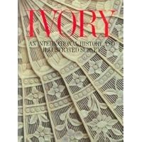 Ivory: An International History and Illustrated Survey Ivory: An International History and Illustrated Survey Hardcover