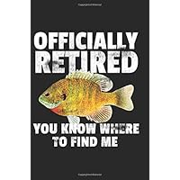Officially Retired You Know Where to Find Me: Retirement Gift for Grandpa, Boss, Fishing Lover Gifts for Men, Fisherman Journal, Fishing Ideas, 6