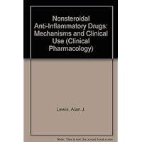 Nonsteroidal Anti-Inflammatory Drugs: Mechanisms and Clinical Use (Clinical Pharmacology Series) Nonsteroidal Anti-Inflammatory Drugs: Mechanisms and Clinical Use (Clinical Pharmacology Series) Hardcover
