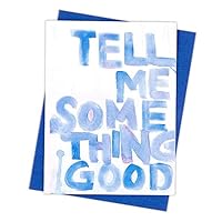 Santa Barbara Design Studio Pieces of Me Blank Greeting Card, Tell Me Something Good