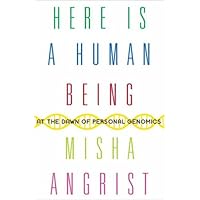 Here Is a Human Being: At the Dawn of Personal Genomics Here Is a Human Being: At the Dawn of Personal Genomics Kindle Hardcover Paperback