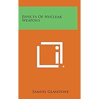 Effects of Nuclear Weapons Effects of Nuclear Weapons Hardcover Paperback