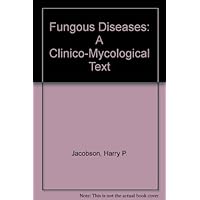 Fungous diseases: a clinico-mycological text Fungous diseases: a clinico-mycological text Hardcover Leather Bound