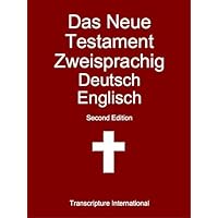 Das Neue Testament Zweisprachig Deutsch Englisch (German Edition) Das Neue Testament Zweisprachig Deutsch Englisch (German Edition) Kindle