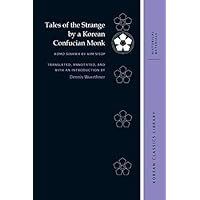 Tales of the Strange by a Korean Confucian Monk: Kŭmo sinhwa by Kim Sisŭp (Korean Classics Library: Historical Materials Book 8) Tales of the Strange by a Korean Confucian Monk: Kŭmo sinhwa by Kim Sisŭp (Korean Classics Library: Historical Materials Book 8) Kindle Hardcover