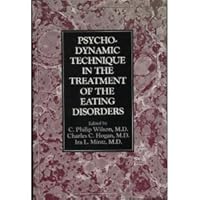 Psychodynamic Technique in the Treatment of the Eating Disorders Psychodynamic Technique in the Treatment of the Eating Disorders Hardcover