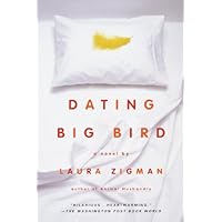Dating Big Bird: A Novel Dating Big Bird: A Novel Kindle Hardcover Paperback Audio CD
