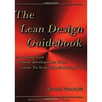 The Lean Design Guidebook: Everything Your Product Development Team Needs to Slash Manufacturing Cost (The Lean Guidebook Series) The Lean Design Guidebook: Everything Your Product Development Team Needs to Slash Manufacturing Cost (The Lean Guidebook Series) Spiral-bound