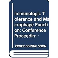 Immunologic tolerance and macrophage function: Proceedings of the 7th annual Mid-west Autumn Immunology Conference, Dearborn, Michigan, U.S.A., November 5-7, 1978 (Developments in immunology)