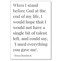 When I Stand Before God at The end of My Life,... - Erma Bombeck Quotes Fridge Magnet, White