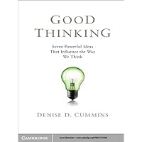 Good Thinking: Seven Powerful Ideas That Influence the Way We Think Good Thinking: Seven Powerful Ideas That Influence the Way We Think Kindle Hardcover Paperback