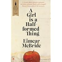 (A Girl is a Half-formed Thing) [By: McBride, Eimear] [Apr, 2014] (A Girl is a Half-formed Thing) [By: McBride, Eimear] [Apr, 2014] Paperback Kindle
