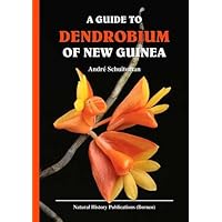 A Guide to Dendrobium of New Guinea A Guide to Dendrobium of New Guinea Paperback