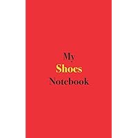 My Shoes Notebook: Blank Lined Notebook