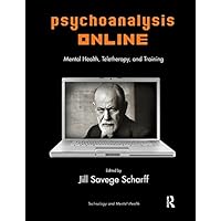 Psychoanalysis Online: Mental Health, Teletherapy, and Training (Technology and Mental Health) Psychoanalysis Online: Mental Health, Teletherapy, and Training (Technology and Mental Health) Kindle Hardcover Paperback