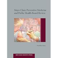 Mayo Clinic Preventive Medicine and Public Health Board Review (Mayo Clinic Scientific Press) Mayo Clinic Preventive Medicine and Public Health Board Review (Mayo Clinic Scientific Press) eTextbook Paperback
