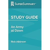Study Guide: An Army at Dawn by Rick Atkinson (SuperSummary)
