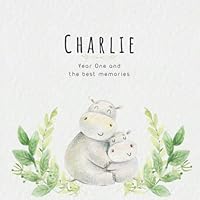Charlie Year One and the best Memories: Baby Book I Babyshower or Babyparty Gift I Keepsake I Memory Journal with prompts I Pregnancy Gift I Newborn Notebook I For the parents of Charlie