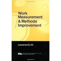 Work Measurement and Methods Improvement (Engineering Design and Automation Book 9) Work Measurement and Methods Improvement (Engineering Design and Automation Book 9) eTextbook Hardcover