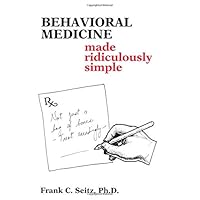 Behavioral Medicine Made Ridiculously Simple (Medmaster Series) (Medmaster Ridiculously Simple Series) Behavioral Medicine Made Ridiculously Simple (Medmaster Series) (Medmaster Ridiculously Simple Series) Paperback