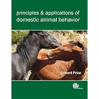 Principles and Applications of Domestic Animal Behavior (Cabi) Principles and Applications of Domestic Animal Behavior (Cabi) Paperback Kindle
