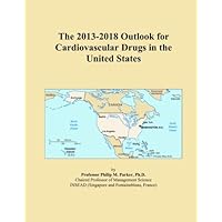 The 2013-2018 Outlook for Cardiovascular Drugs in the United States
