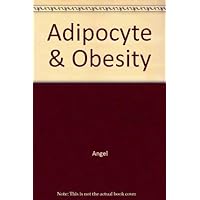 Adipocyte and Obesity: Cellular and Molecular Mechanisms Adipocyte and Obesity: Cellular and Molecular Mechanisms Hardcover