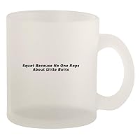 Squat Because No One Raps About Little Butts - Glass 10oz Frosted Coffee Mug, Frosted