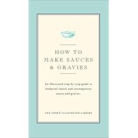 How to Make Sauces and Gravies How to Make Sauces and Gravies Hardcover