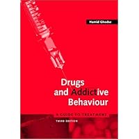 Drugs and Addictive Behaviour: A Guide to Treatment Drugs and Addictive Behaviour: A Guide to Treatment Paperback Hardcover