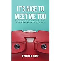 It's Nice to Meet Me Too: The Laughter and Lessons Learned from Raising Randy, a Young Man with Tuberous Sclerosis It's Nice to Meet Me Too: The Laughter and Lessons Learned from Raising Randy, a Young Man with Tuberous Sclerosis Paperback Kindle