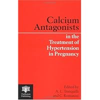 Calcium Antagonists in the Treatment of Hypertension in Pregnancy Calcium Antagonists in the Treatment of Hypertension in Pregnancy Hardcover