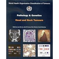 Pathology and Genetics of Head and Neck Tumours [OP] (Medicine) Pathology and Genetics of Head and Neck Tumours [OP] (Medicine) Paperback