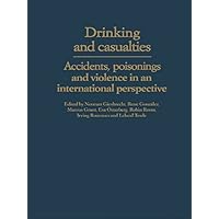 Drinking and Casualties: Accidents, Poisonings and Violence in an International Perspective Drinking and Casualties: Accidents, Poisonings and Violence in an International Perspective Kindle Hardcover