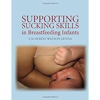 Supporting Sucking Skills In Breastfeeding Infants Supporting Sucking Skills In Breastfeeding Infants Paperback Mass Market Paperback