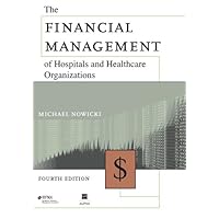 The Financial Management of Hospitals and Healthcare Organizations The Financial Management of Hospitals and Healthcare Organizations Hardcover