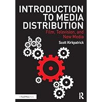 Introduction to Media Distribution: Film, Television, and New Media Introduction to Media Distribution: Film, Television, and New Media eTextbook Paperback Hardcover
