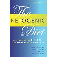 The Ketogenic Diet: A Treatment for Children and Others with Epilepsy The Ketogenic Diet: A Treatment for Children and Others with Epilepsy Paperback Kindle
