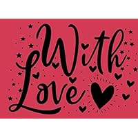 With Love: Valentines Coupon Book - Sexy Gift for a Wife, Husband, Boyfriend or Girlfriend. Romantic Fiance / Fiancee Gift for Him or Her (Love Gifts For Couples)