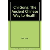 Chi gong: The ancient Chinese way to health Chi gong: The ancient Chinese way to health Hardcover Paperback