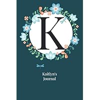 Kaitlyn: Personalized Customized Journal Notebook for Girls Named Kaitlyn - Elegant Style