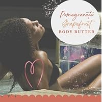 Whipped Body Butter (Vegan, Organic, Moisturizer, Skin Softener) (Pomegranate Grapefruit)