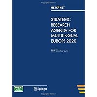 META-NET Strategic Research Agenda for Multilingual Europe 2020 (White Paper Series) META-NET Strategic Research Agenda for Multilingual Europe 2020 (White Paper Series) Kindle Paperback