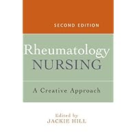 Rheumatology Nursing: A Creative Approach Rheumatology Nursing: A Creative Approach Kindle Paperback