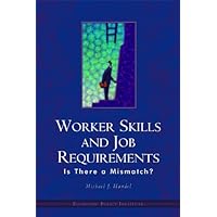 Worker Skills And Job Requirements Is There A Mismatch? Worker Skills And Job Requirements Is There A Mismatch? Paperback