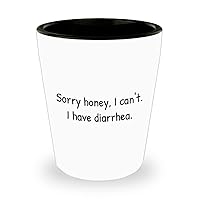 Funny Diarrhea Shot Glass Diarrhea Get Well Gift IBS Funny Gift Tummy Ache Stomach Problems Poop Jokes Sorry Honey I Can't